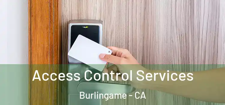 Access Control Services Burlingame - CA