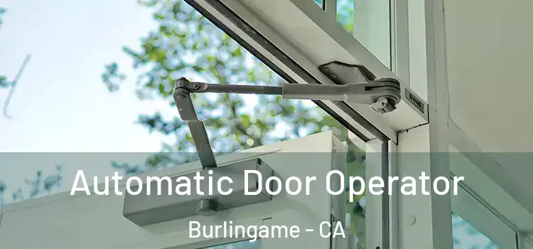 Automatic Door Operator Burlingame - CA