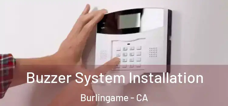 Buzzer System Installation Burlingame - CA
