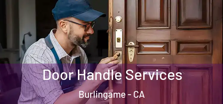 Door Handle Services Burlingame - CA