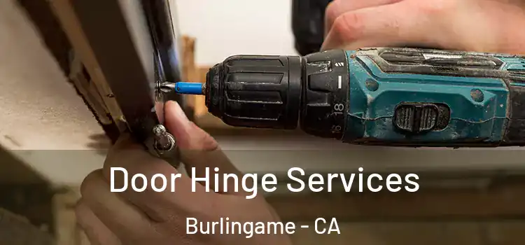 Door Hinge Services Burlingame - CA