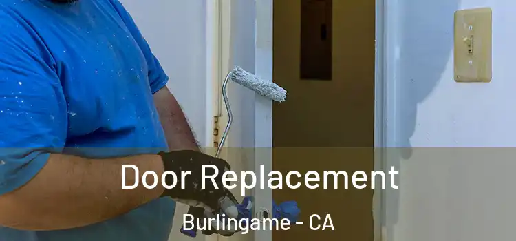 Door Replacement Burlingame - CA