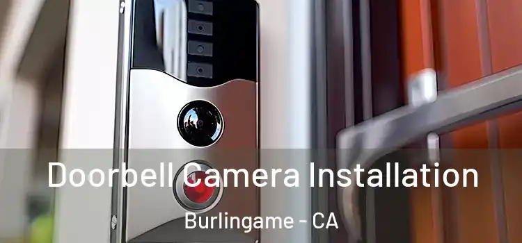  Doorbell Camera Installation Burlingame - CA