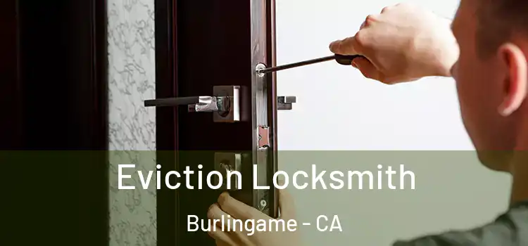  Eviction Locksmith Burlingame - CA