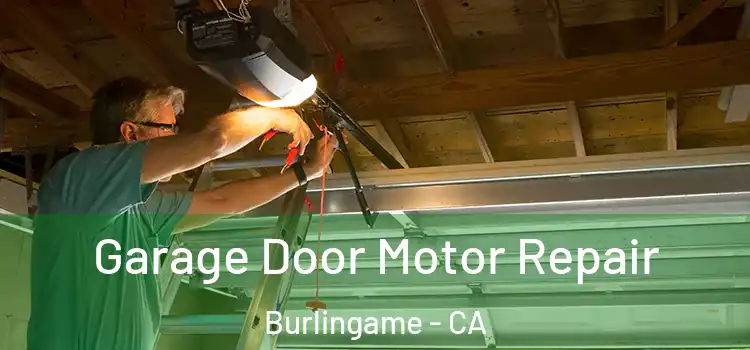  Garage Door Motor Repair Burlingame - CA