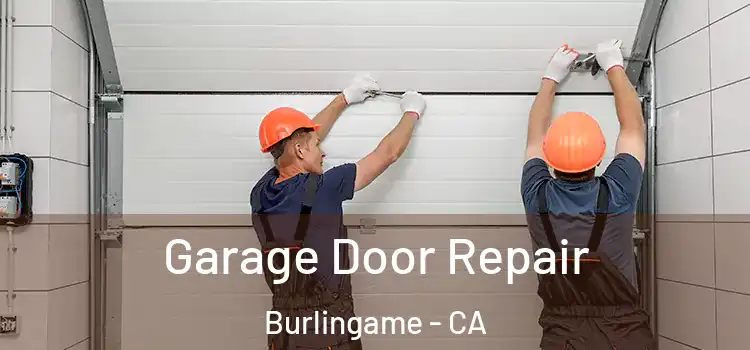  Garage Door Repair Burlingame - CA