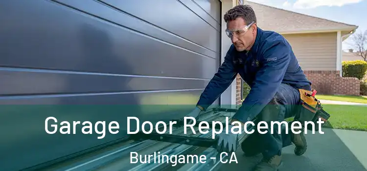  Garage Door Replacement Burlingame - CA