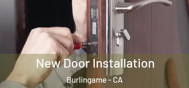 New Door Installation Burlingame - CA