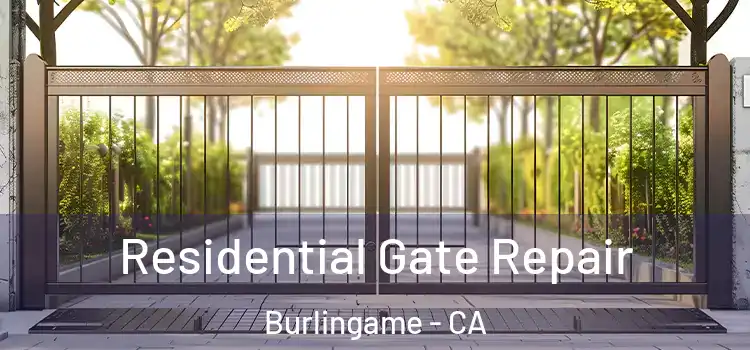 Residential Gate Repair Burlingame - CA