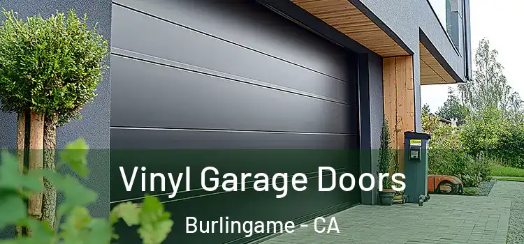  Vinyl Garage Doors Burlingame - CA